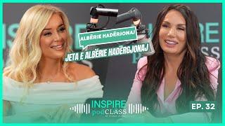 Jeta e Albërie Hadërgjonaj | Interviste Ekskluzive ne Inspire PodClass