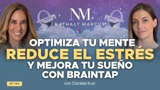 OPTIMIZA tu MENTE, REDUCE el ESTRÉS y MEJORA tu SUEÑO con BRAINTAP con Daniela Kuri en Las 3R Ep#184