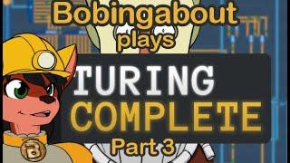 bobingabout Live Stream: Turing Complete Part 3.