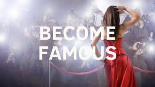 Become Famous & Influential