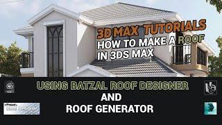 HOW TO MAKE ROOF IN 3DS MAX / USING BATZAL ROOF DESIGNER AND ROOF GENERATOR