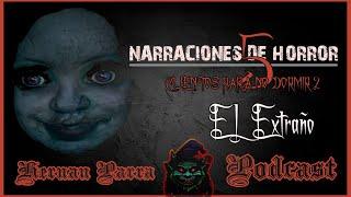 El Extraño Hernan Parra Podcast Narraciones de Horror 5: Cuentos Para no Dormir 2