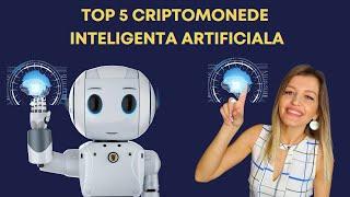 Top 5 Criptomonede (A.I.) inteligență artificială cu potential enorm de crestere - 100X