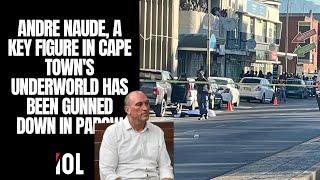 Andre Naude, key figure in Cape Town underworld gunned down in Parow | IOL News