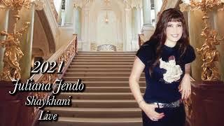 Juliana Jendo Shaykhani Live 2021