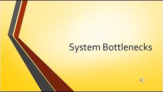 System Bottleneck