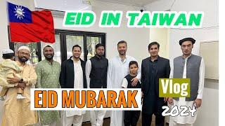 My First EID in TAIWAN  | EID  Vlog 2024