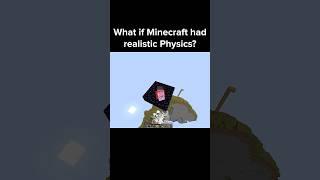 Minecraft Realistic Physics