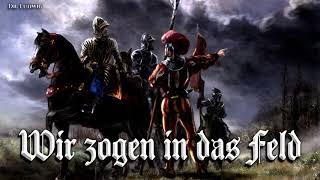 Wir zogen in das Feld [Landsknecht song][+English translation]