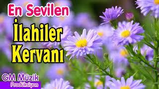 En Sevilen İlahiler Kervanı  En Güzel İlahiler  Karışık İlahiler   #ilahi #ilahiler #ilahidinle