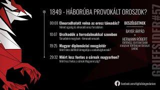 #57 - 1849 - Háborúba provokált oroszok? - Hermann Róbert, történész