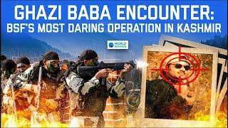 BSF’s Most Daring Operation - Encounter of Ghazi Baba | Cinematic Video by World Affairs