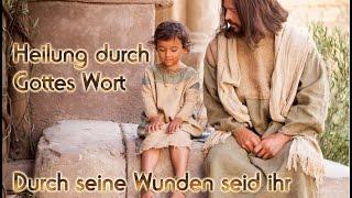 Heilung durch Gottes Wort - Schriftstellen göttliche Heilung - Jesus heilt Teil 1