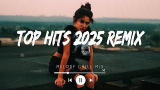 Top hits 2025 remix playlist ~ Trending music 2025 ~ Songs that make you dance (Playlist Hits)