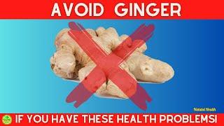 AVOID Ginger If You Have THESE Health Problems!