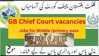 GB Chief court vacancies 2023 -Latest jobs for Middle and Primary pass I jobs 2023