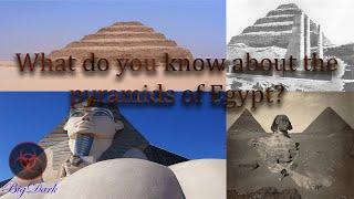 What do you know about the pyramids of Egypt?