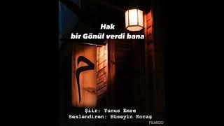 Hak Bir Gönül Verdi Bana  Yunus Emre