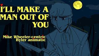 I’ll Make a Man Out of You | Mike-centric Byler animatic (CWs in desc)