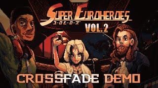 SUPER EUROHEROES VOL. 2 - CROSSFADE DEMO