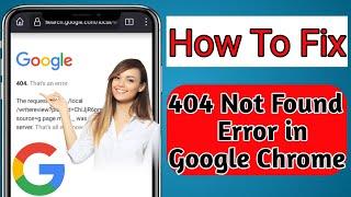 How To Fix 404 Not Found Error in Google Chrome (Latest 2024)