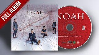 NOAH Full Album #KeterkaitanKerikatan Lagu Terbaik & Terpopuler (HQ Audio)