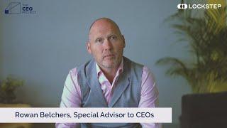 Rowan Belchers: Special Advisor to CEOs