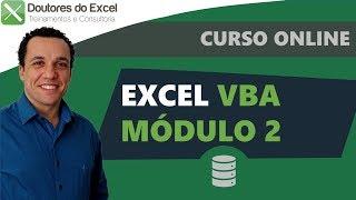 Aula 1 - Curso Online VBA Módulo 2 - Doutores do Excel