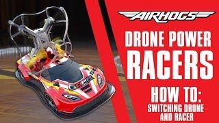 Air Hogs | Drone Power Racers How To – Switching Between Drone & Racer