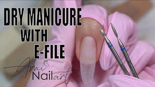 DRY MANICURE WITH E-FILE NAIL #nailarts #nails NAIL ART TUTORIAL