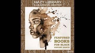 ERAU Hazy Library and Learning Center:  BLACK HISTORY Month Recommended books