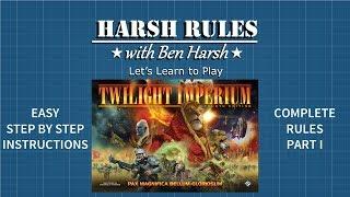 Harsh Rules: Let's Learn to Play - Twilight Imperium: 4th Edition - Part I