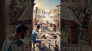 Real Bible Facts Part 13: The Census of Quirinius, Confirming the Timing of Jesus’ Birth #bible