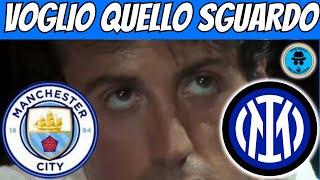 M.CITY-INTER:VOGLIO QUELLO SGUARDO,DOMANI SERA,NEI NOSTRI VOGLIO LO STESSO SGUARDO DI ROCKY A DRAGO!