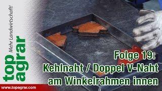 Kehlnaht / Doppel V-Naht am Winkelrahmen innen Teil 19 - Schweißen mit Christoph