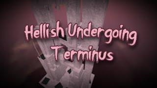 Hellish Undergoing Terminus - Completion [Tier 14]