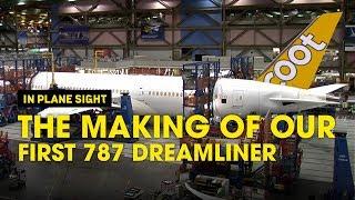 The Making Of Our 1st Boeing 787 Dreamliner - Scoot