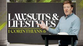 Lawsuits and Lifestyles  |  1 Corinthians 6: 1-11  |  Gary Hamrick