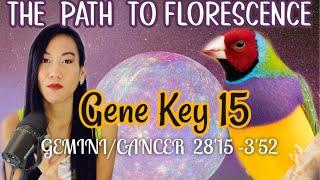 CANCER & GEMINI DESTINY  GATE 15 HUMAN DESIGN // GENE KEY 15