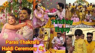 Paras Thakral's Celebrating Haldi Ceremony and Hridhay Enjoying At Paras Haldi Ceremony Wedding