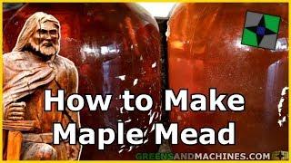 BEST Maple Mead | Learn to make Mead