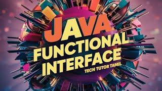 Java Functional Interfaces: Simplifying Lambda Expression | Tech Tutor Tamil