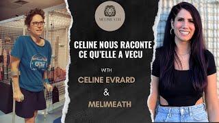 Céline nous raconte ce qu’elle a vécu