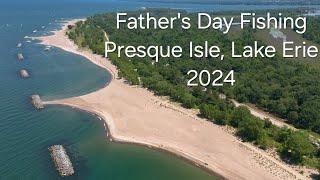 Presque Isle Fishing, Fathers Day 2024