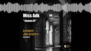 Miss Adk - Convex (Original Mix) [Lisbon Journeys Records]
