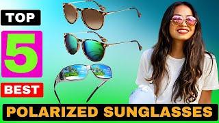 5 Best Polarized Sunglasses for 2024 Review, Top 5 Best Polarized Sunglasses for 2024