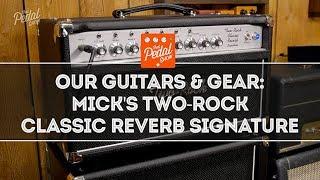 TPS Our Guitars & Gear – Mick's Two Rock Classic Reverb Signature