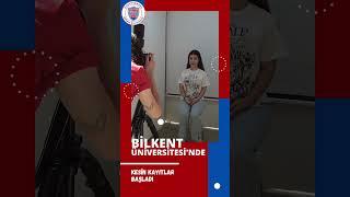 Bilkent Üniversitesi'nde Kesin Kayıtlar Başladı #bilkent #university #bilkentuniversitesi