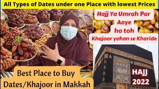 Best  Dates/Khajoor Market in MAKKAH/Iss Jagah se Kharide Quality Khajoor Kam Daam Mein/Dates Market