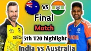 IND vs AUS 5th T20I Match Highlights || India vs Australia Highlights